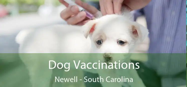 Dog Vaccinations Newell - South Carolina