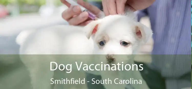 Dog Vaccinations Smithfield - South Carolina