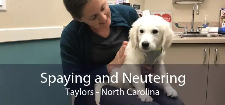 Spaying and Neutering Taylors - North Carolina